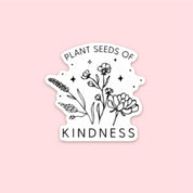 LMSS® STICKER - PLANT SEEDS OF KINDNESS Little Mama Shirt Shop LLC