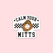 LMSS® STICKER - CALM YOUR MITTS Little Mama Shirt Shop LLC