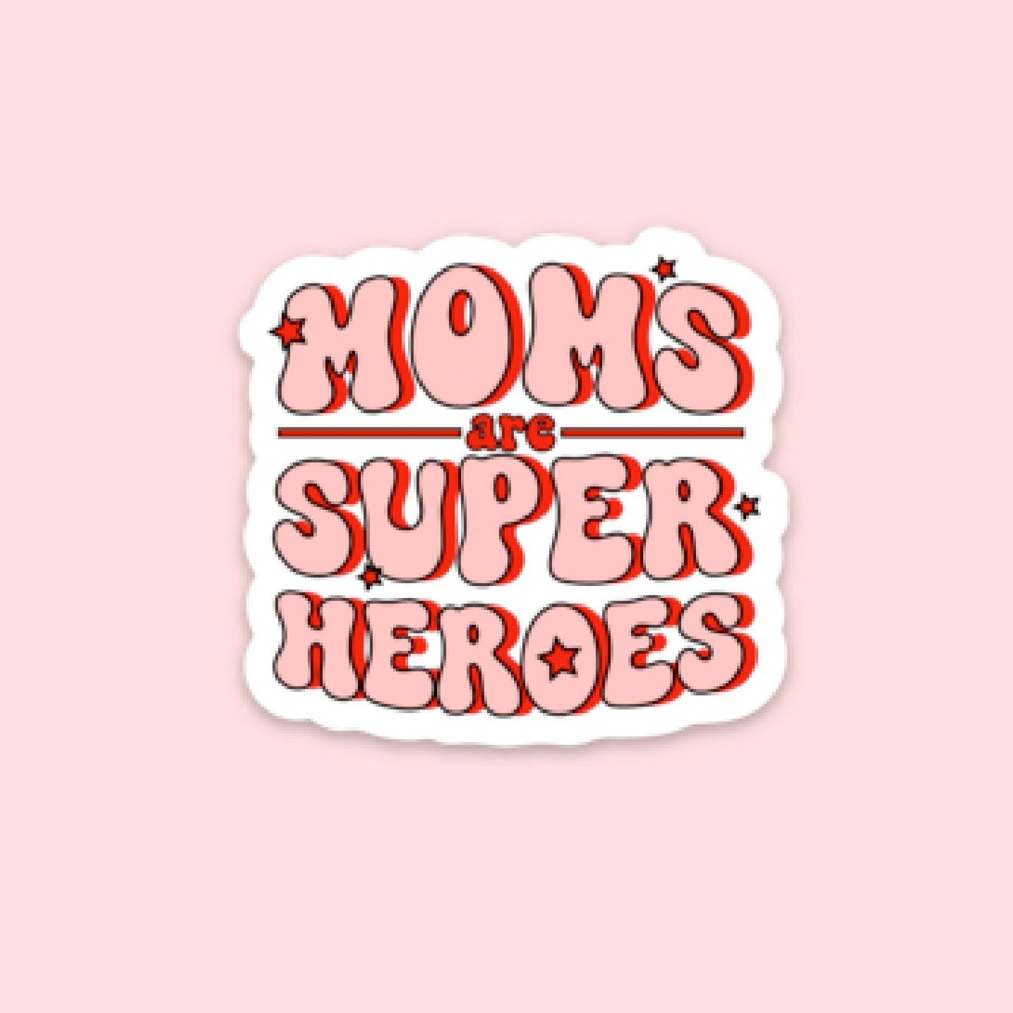 LMSS® STICKER - MOMS ARE SUPERHEROES Little Mama Shirt Shop LLC