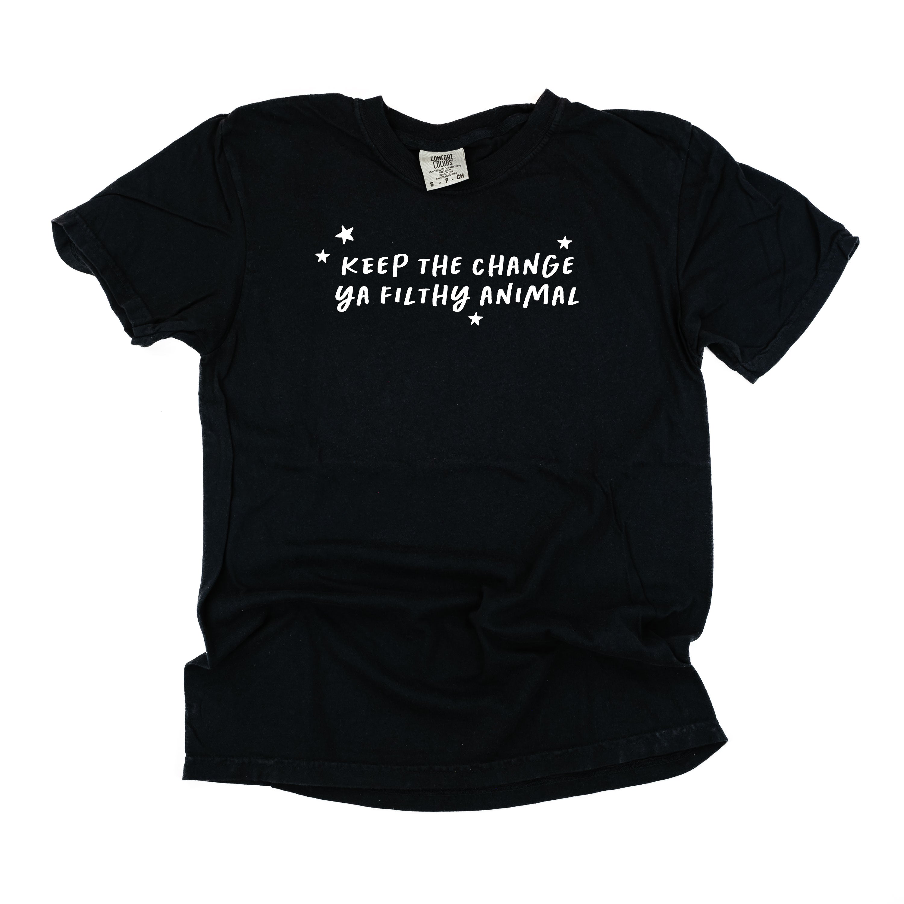 Keep The Change Ya Filthy Animal - Comfort Colors Tee Little Mama Shirt Shop