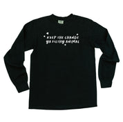 Keep The Change Ya Filthy Animal - LONG SLEEVE Comfort Colors Tee Little Mama Shirt Shop