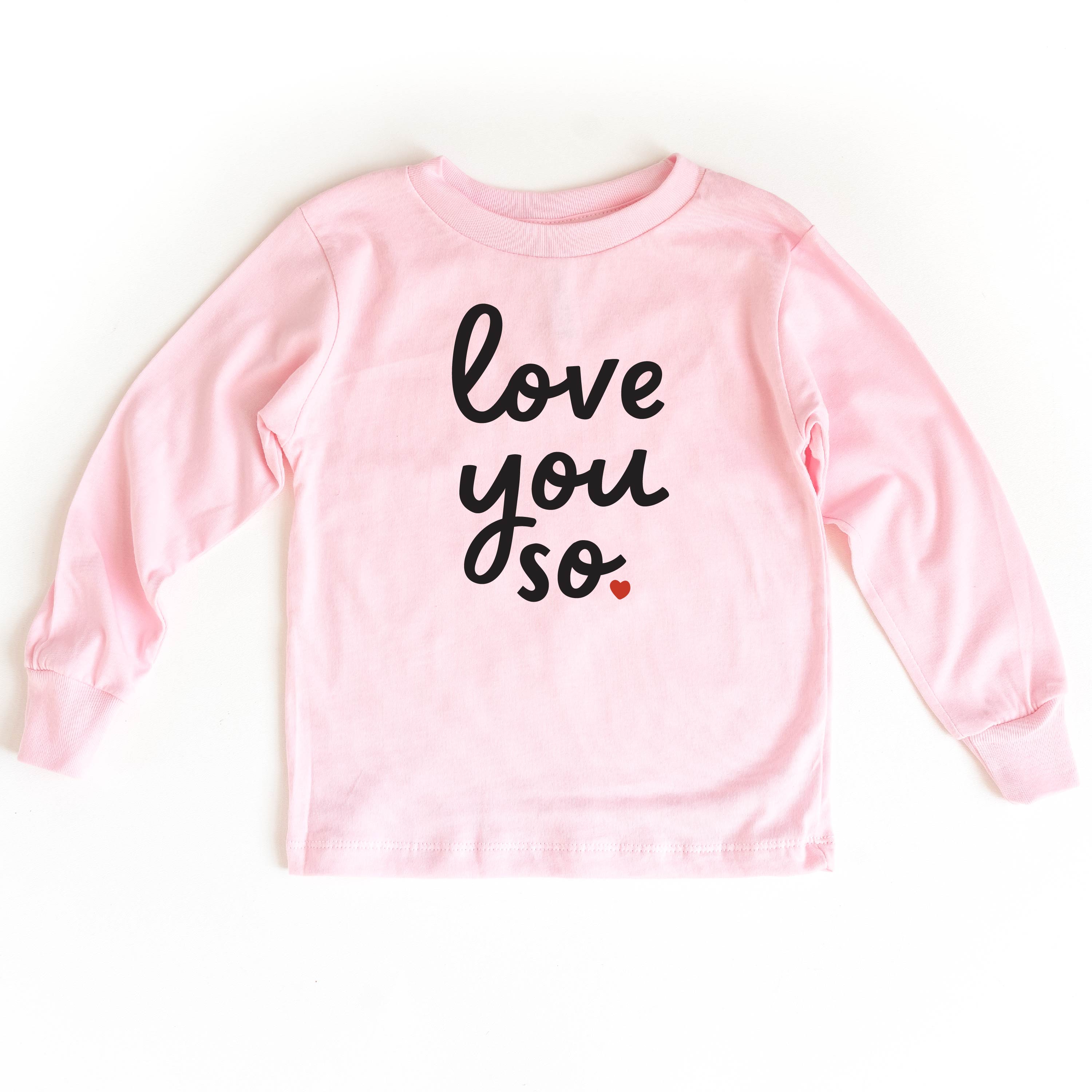 Love You So - Child Long Sleeve Tee Little Mama Shirt Shop
