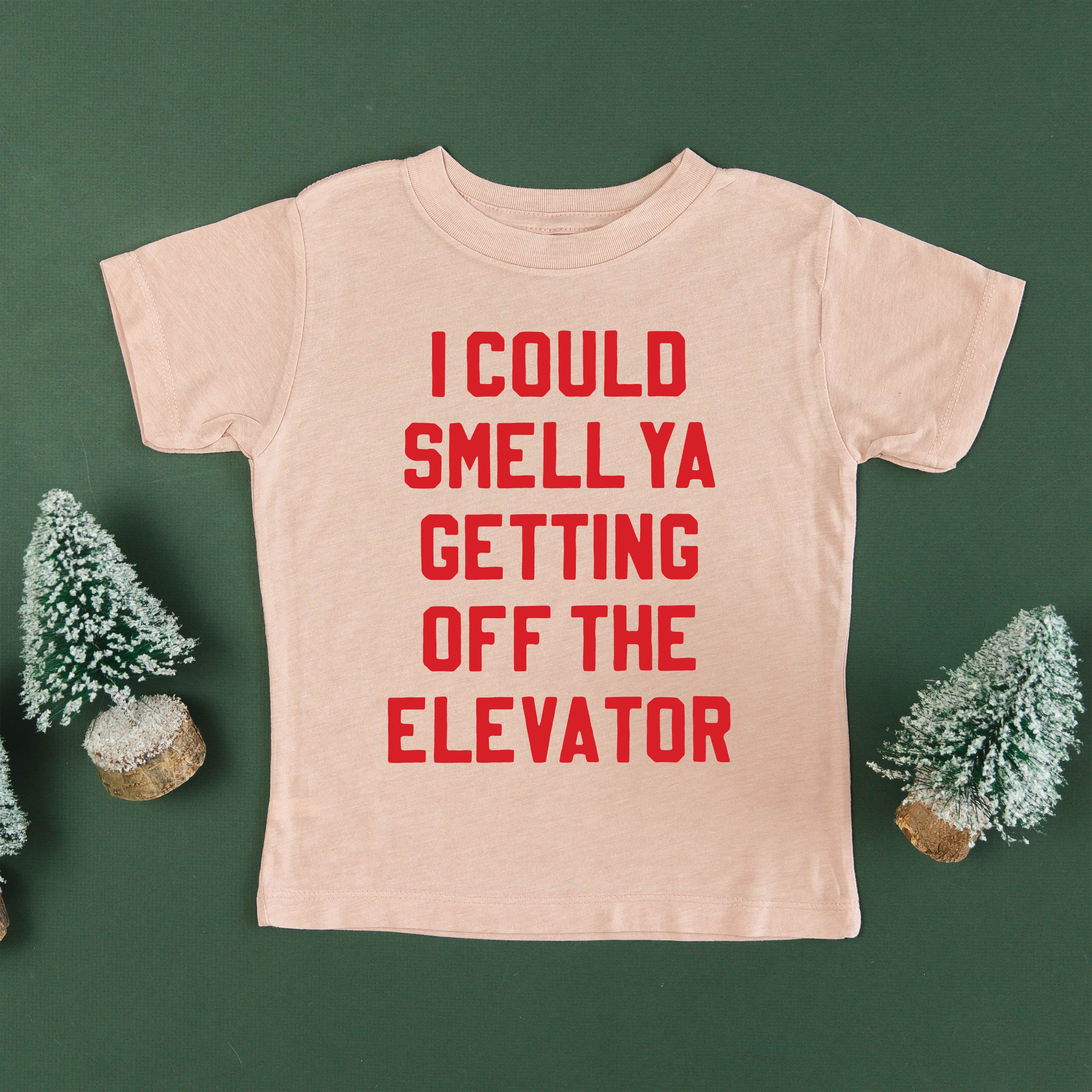 I Could Smell Ya Getting Off The Elevator - Child Tee Little Mama Shirt Shop
