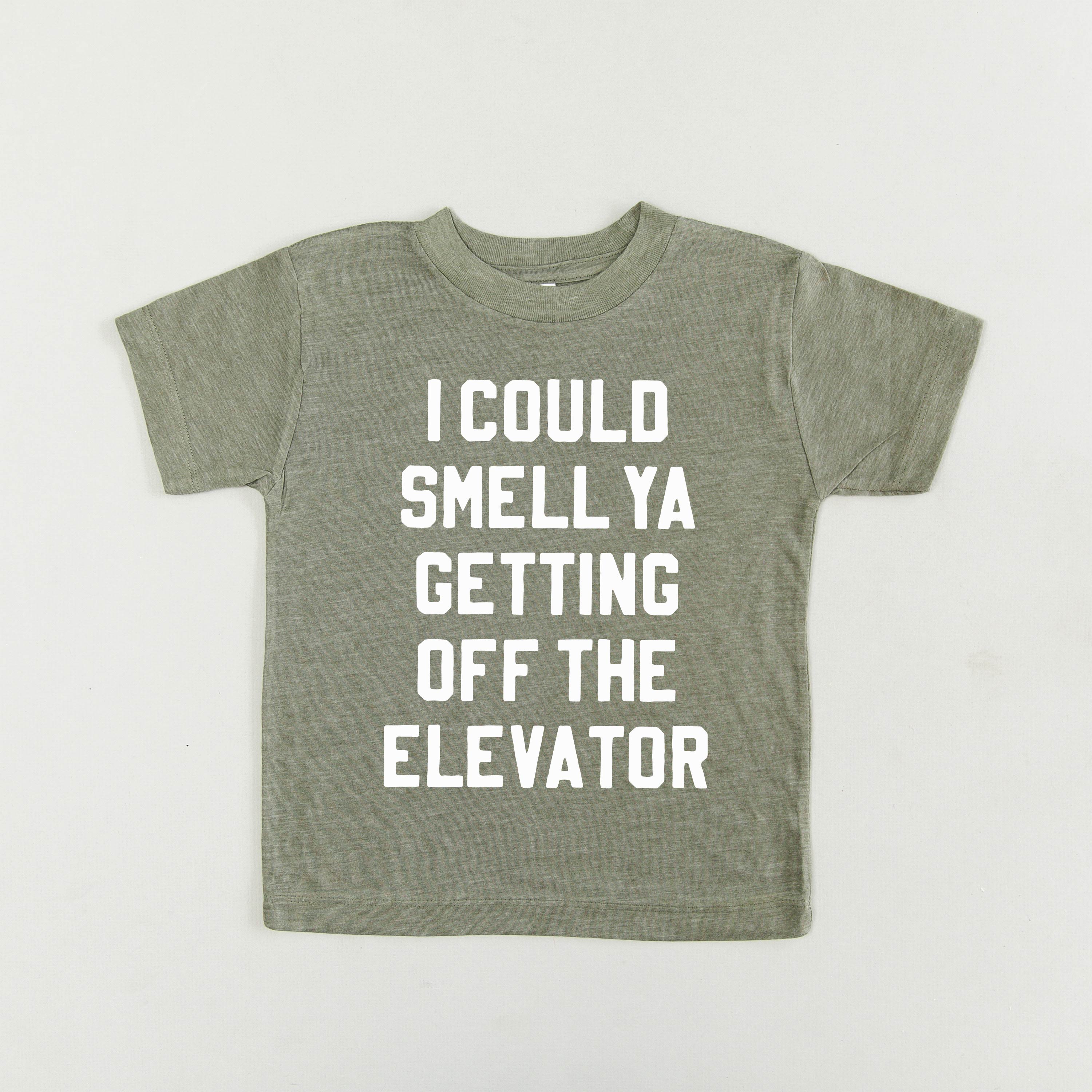 I Could Smell Ya Getting Off The Elevator - Child Tee Little Mama Shirt Shop
