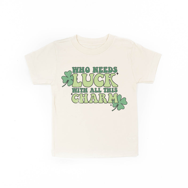 Who Needs Luck With All This Charm - Short Sleeve Child Shirt