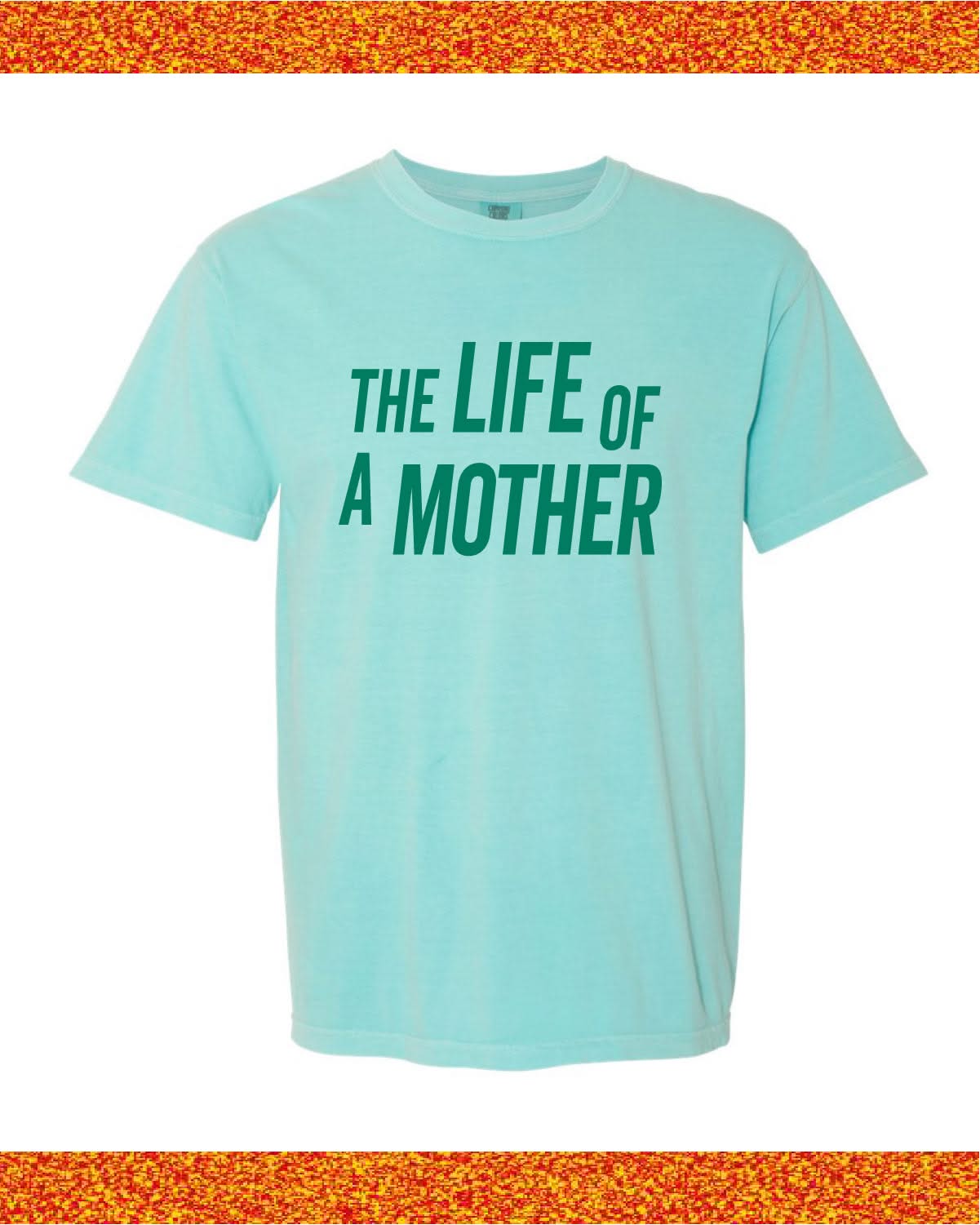 ✨ THE LIFE OF A MOTHER ✨ - Comfort Colors Tee Little Mama Shirt Shop LLC
