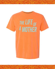 ✨ THE LIFE OF A MOTHER ✨ - Comfort Colors Tee Little Mama Shirt Shop LLC