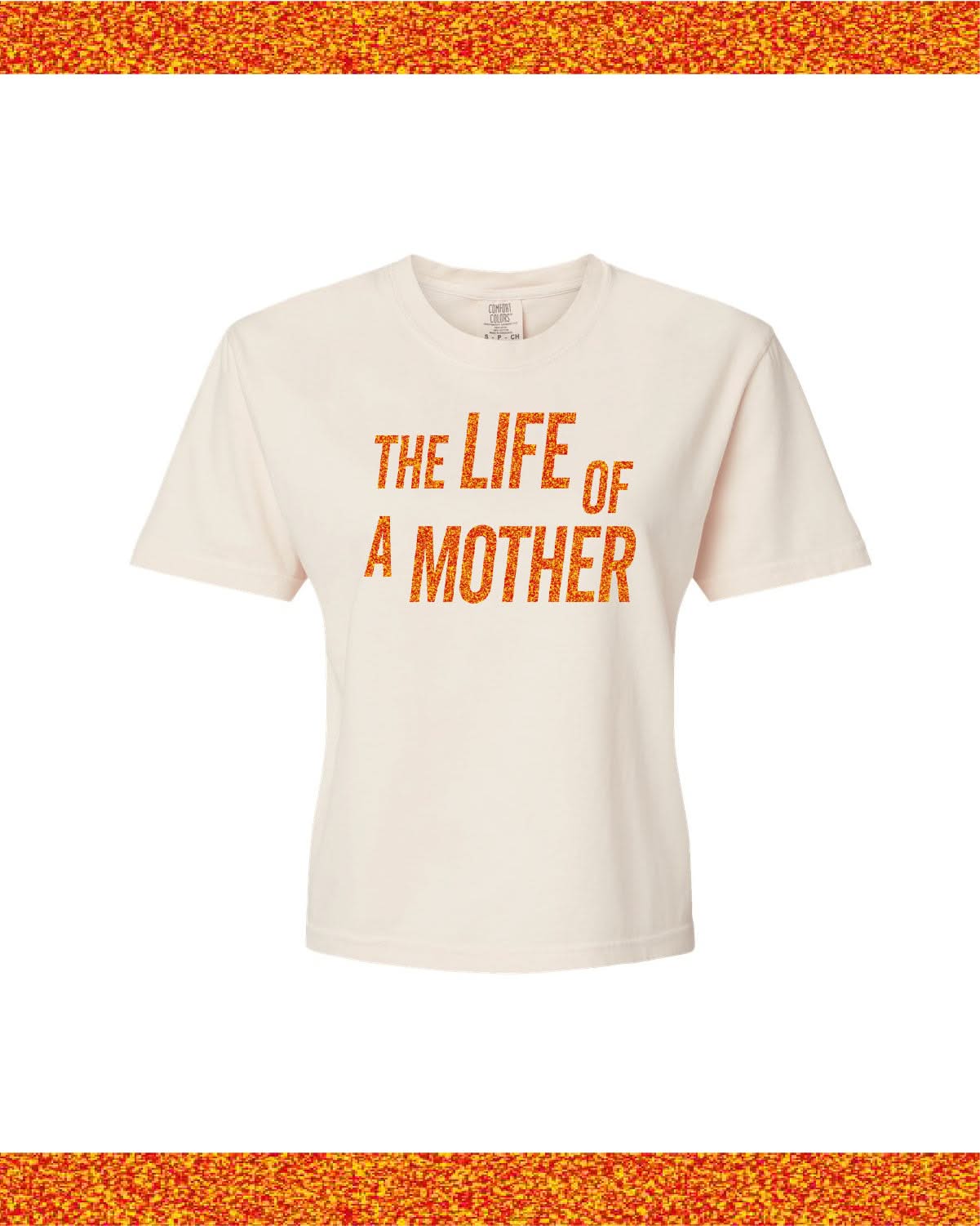 ✨ THE LIFE OF A MOTHER ✨ - Cropped Comfort Colors Tee Little Mama Shirt Shop LLC