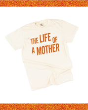 ✨ THE LIFE OF A MOTHER ✨ - Comfort Colors Tee Little Mama Shirt Shop LLC