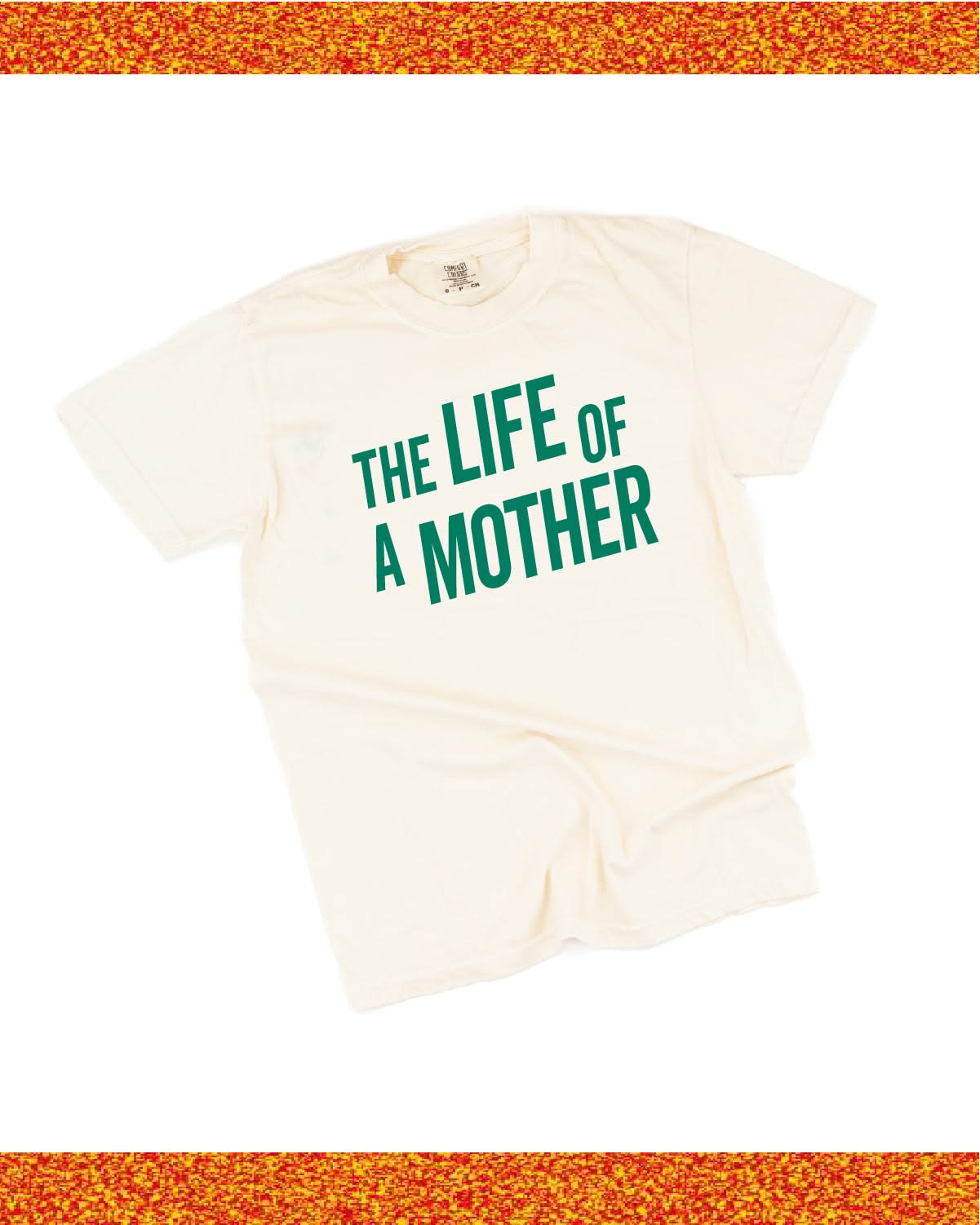 ✨ THE LIFE OF A MOTHER ✨ - Comfort Colors Tee Little Mama Shirt Shop LLC