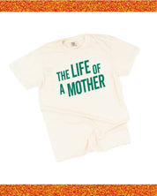 ✨ THE LIFE OF A MOTHER ✨ - Comfort Colors Tee Little Mama Shirt Shop LLC