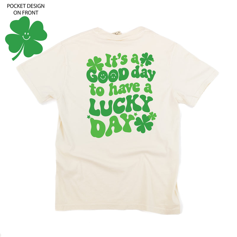 Little Happy Shamrock (Front) w/ It's a Good Day to Have a Lucky Day (Back) - SHORT SLEEVE COMFORT COLORS TEE
