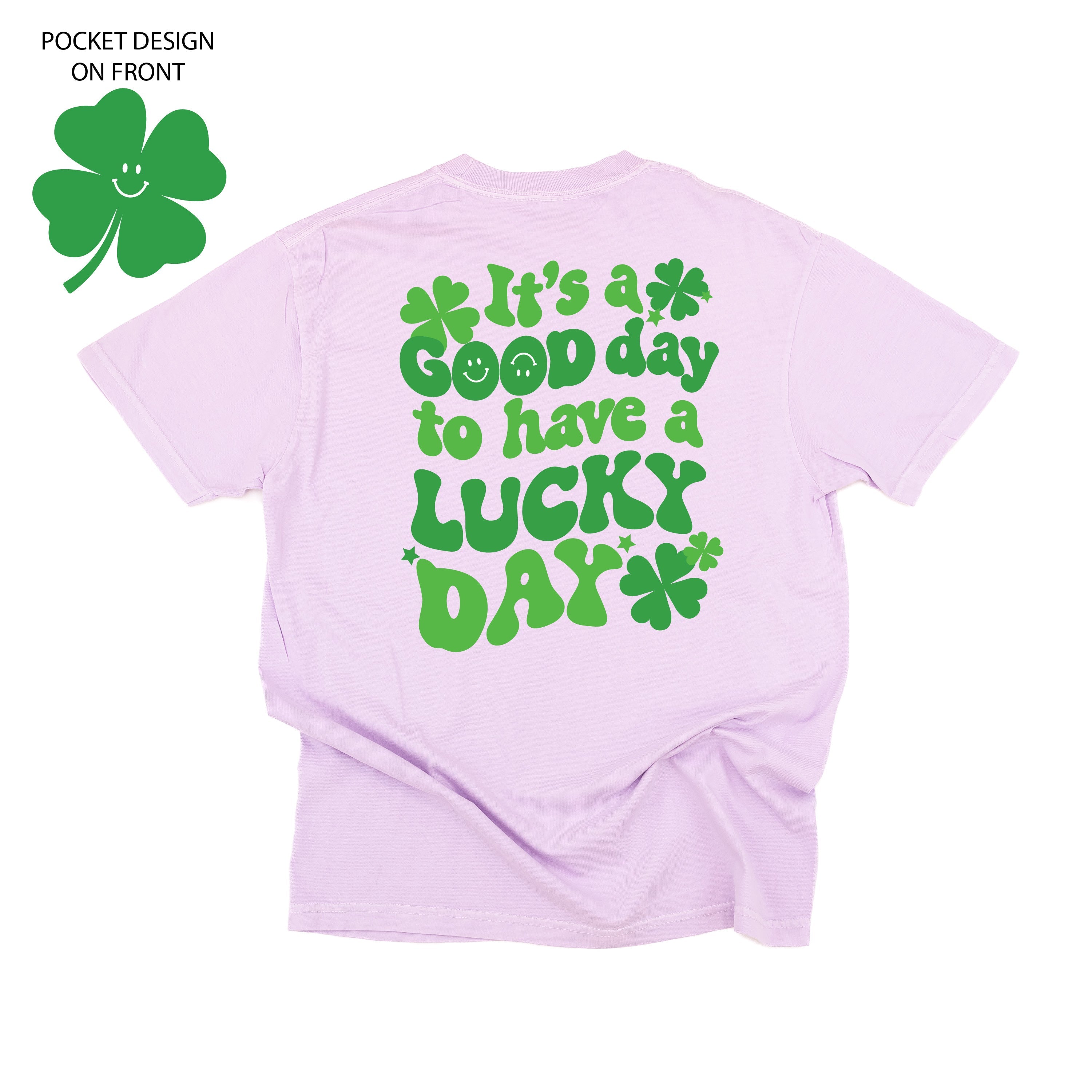 Little Happy Shamrock - It's A Good Day To Have A Lucky Day (pf&b) - Comfort Colors Tee Little Mama Shirt Shop