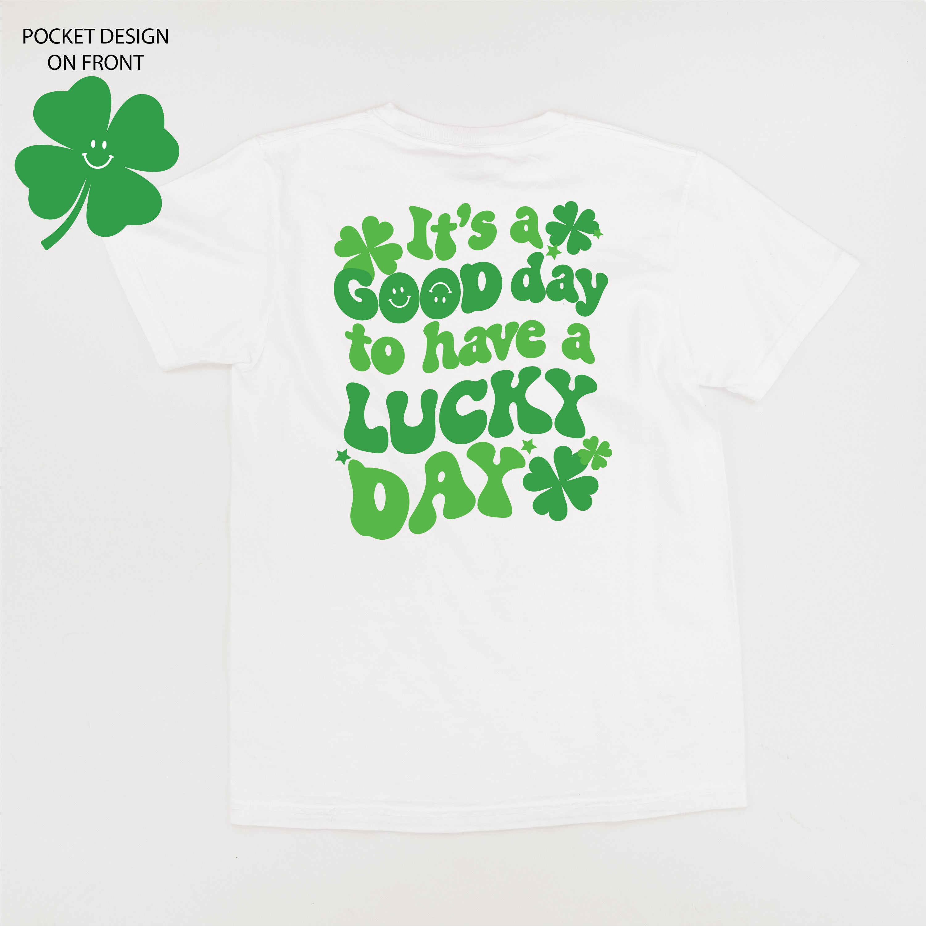 Little Happy Shamrock - It's A Good Day To Have A Lucky Day (pf&b) - Comfort Colors Tee Little Mama Shirt Shop