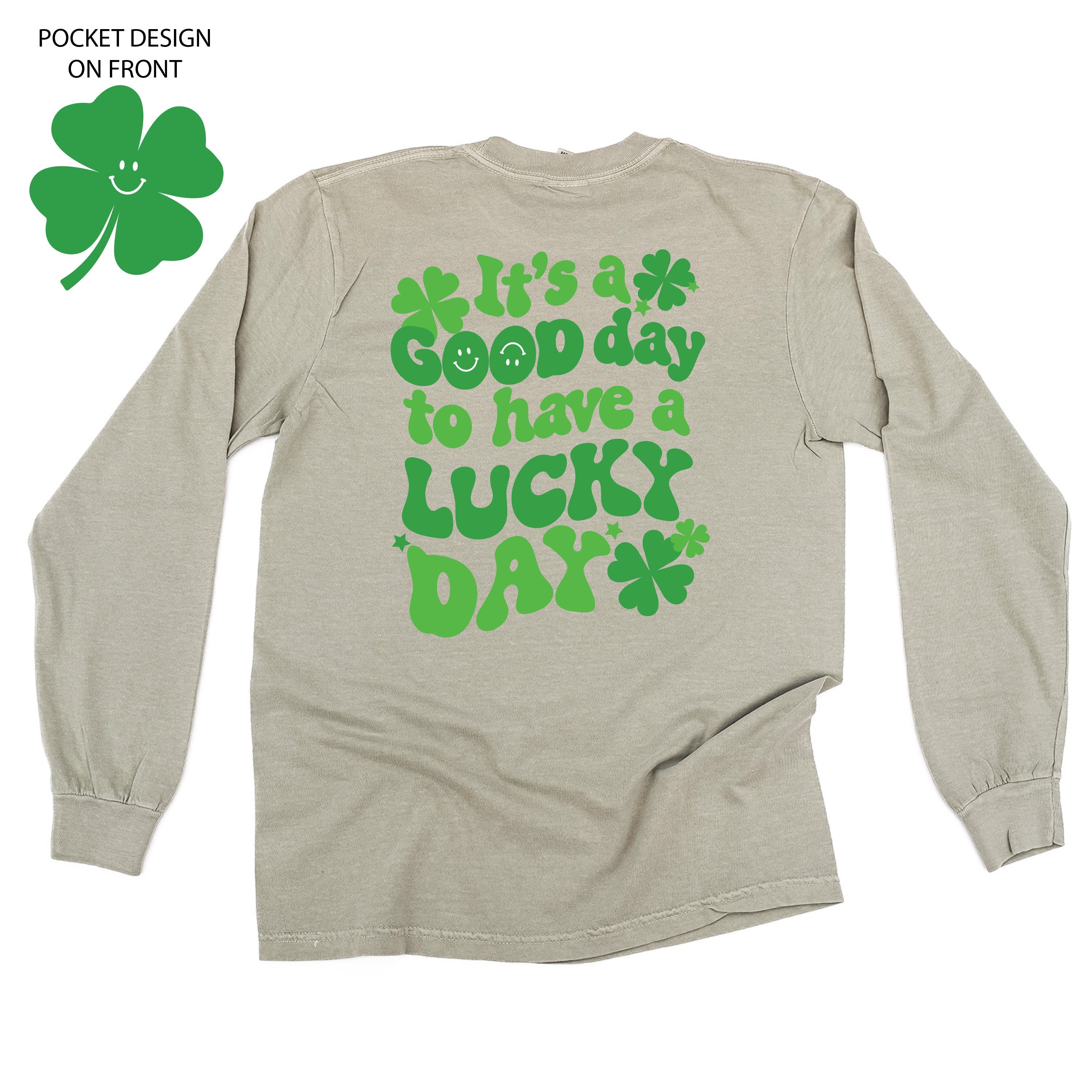 Little Happy Shamrock - It's A Good Day To Have A Lucky Day (pf&b) - LONG SLEEVE Comfort Colors Tee Little Mama Shirt Shop