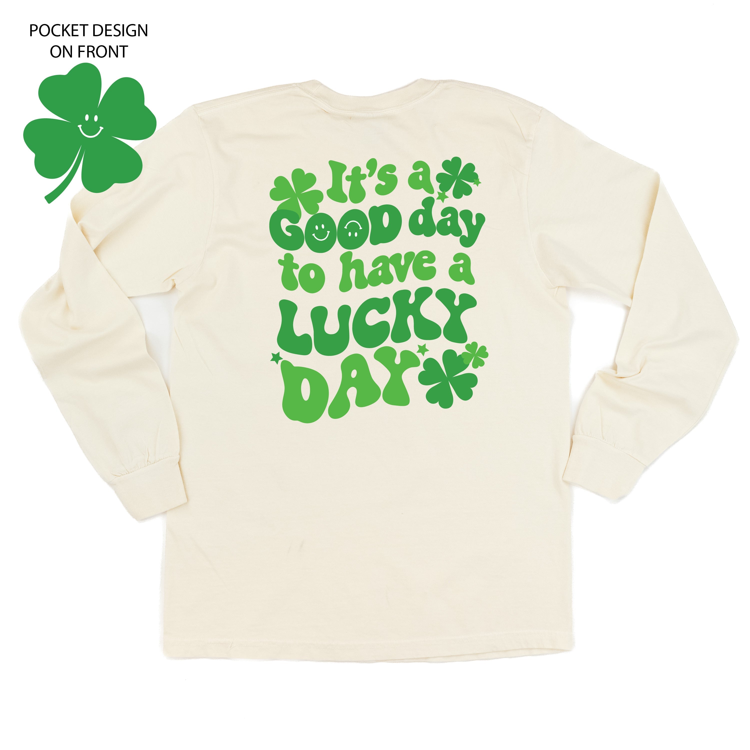 Little Happy Shamrock - It's A Good Day To Have A Lucky Day (pf&b) - LONG SLEEVE Comfort Colors Tee Little Mama Shirt Shop
