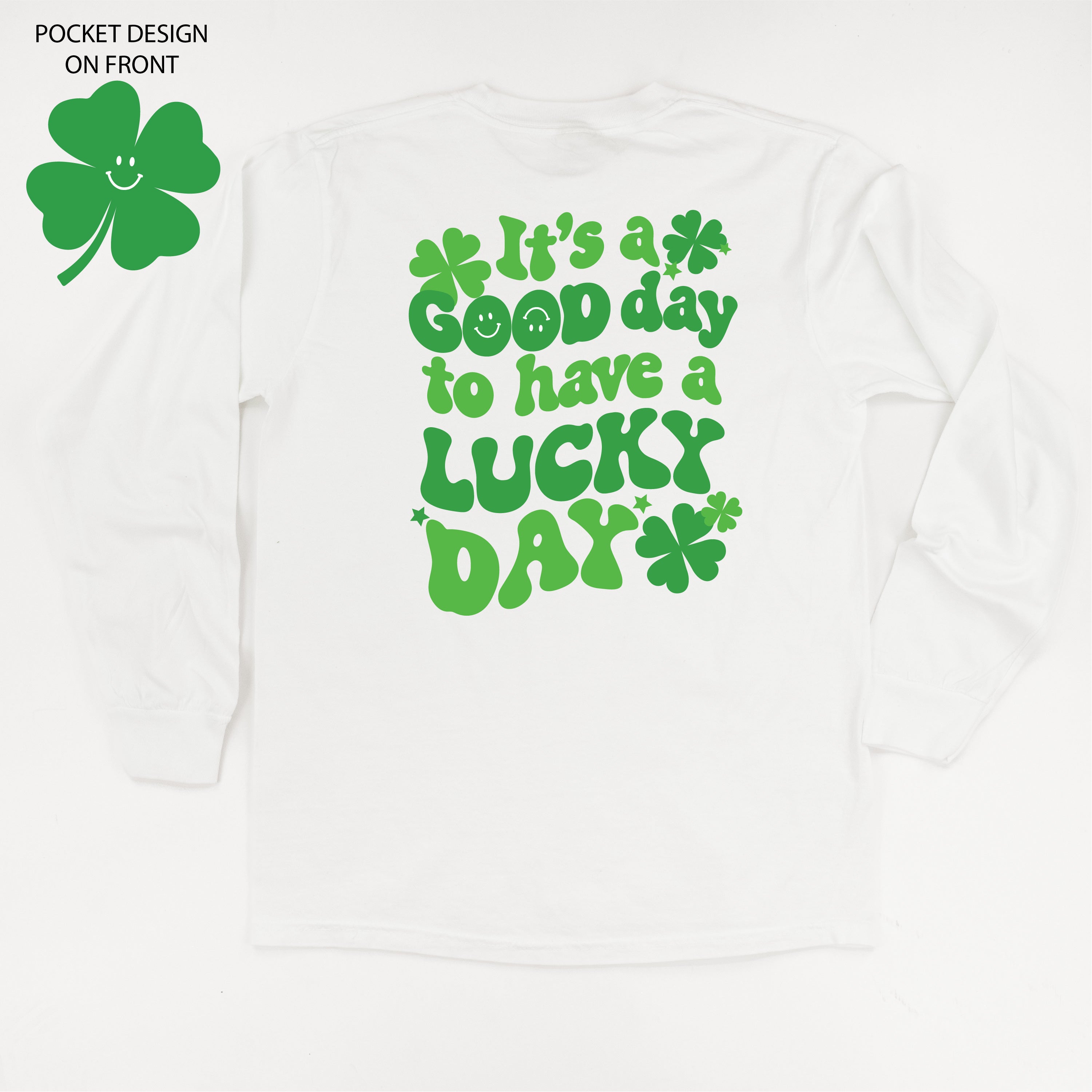 Little Happy Shamrock - It's A Good Day To Have A Lucky Day (pf&b) - LONG SLEEVE Comfort Colors Tee Little Mama Shirt Shop