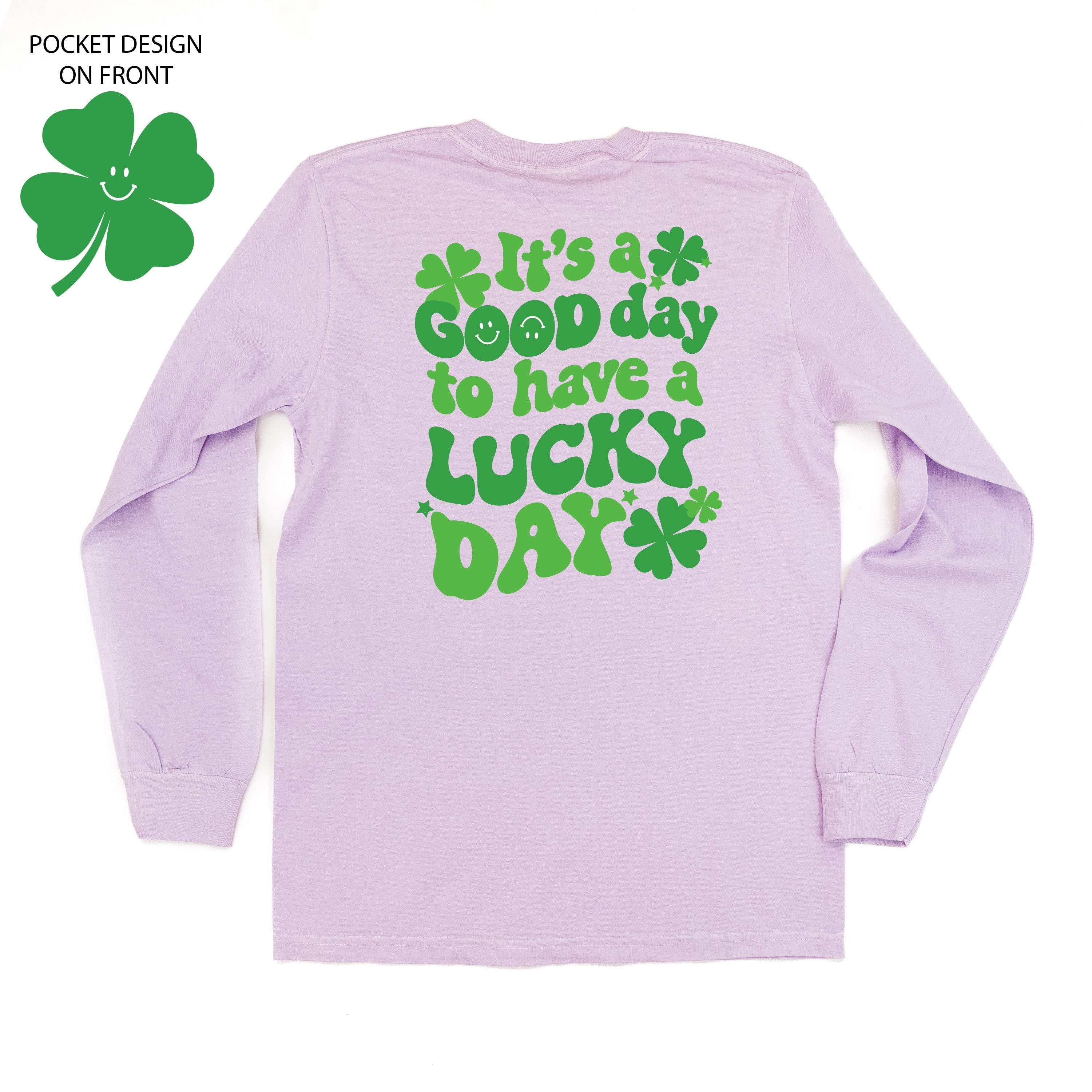 Little Happy Shamrock - It's A Good Day To Have A Lucky Day (pf&b) - LONG SLEEVE Comfort Colors Tee Little Mama Shirt Shop