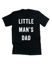 Little Man's Dad - Unisex Tee Little Mama Shirt Shop