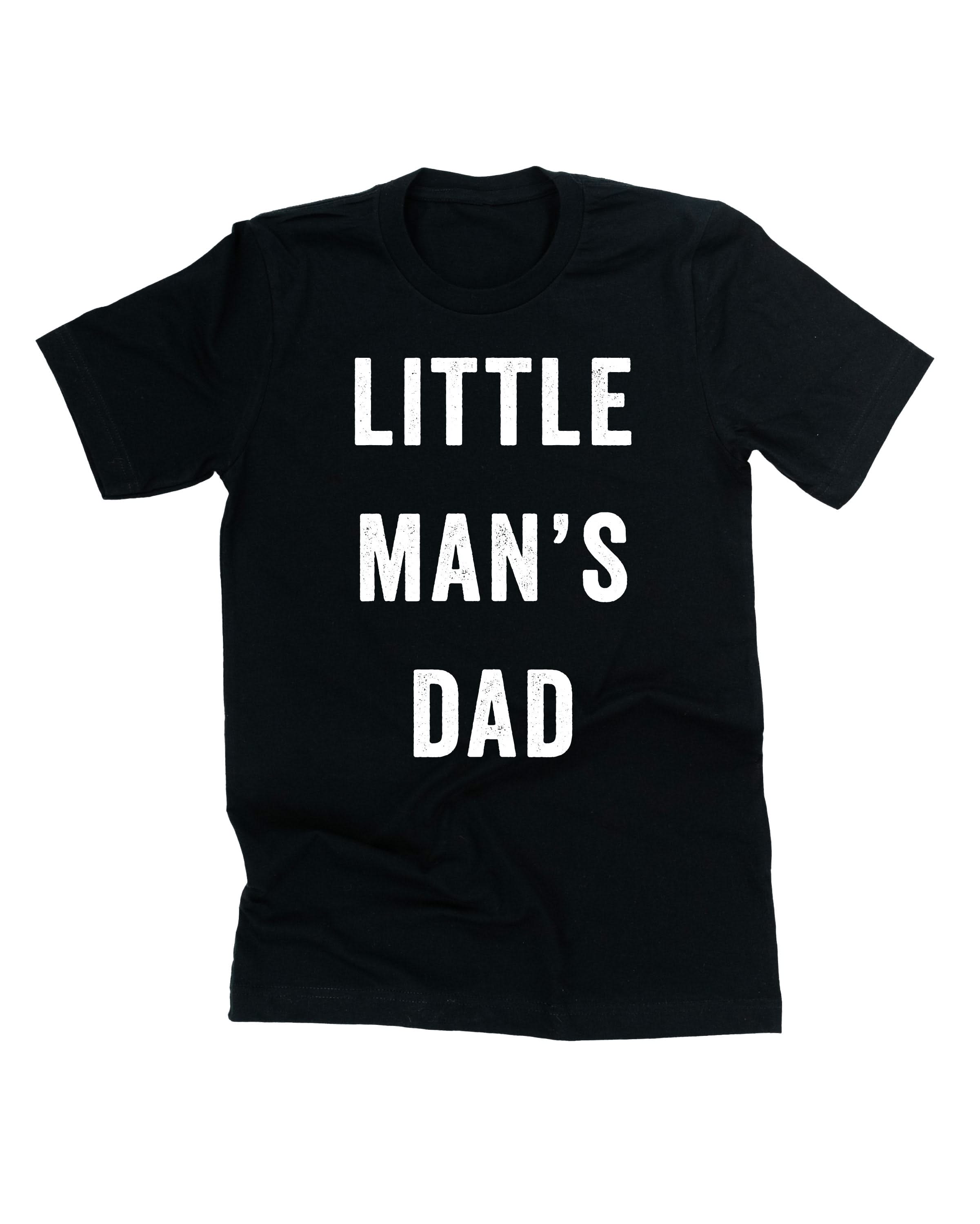 Little Man's Dad - Unisex Tee Little Mama Shirt Shop