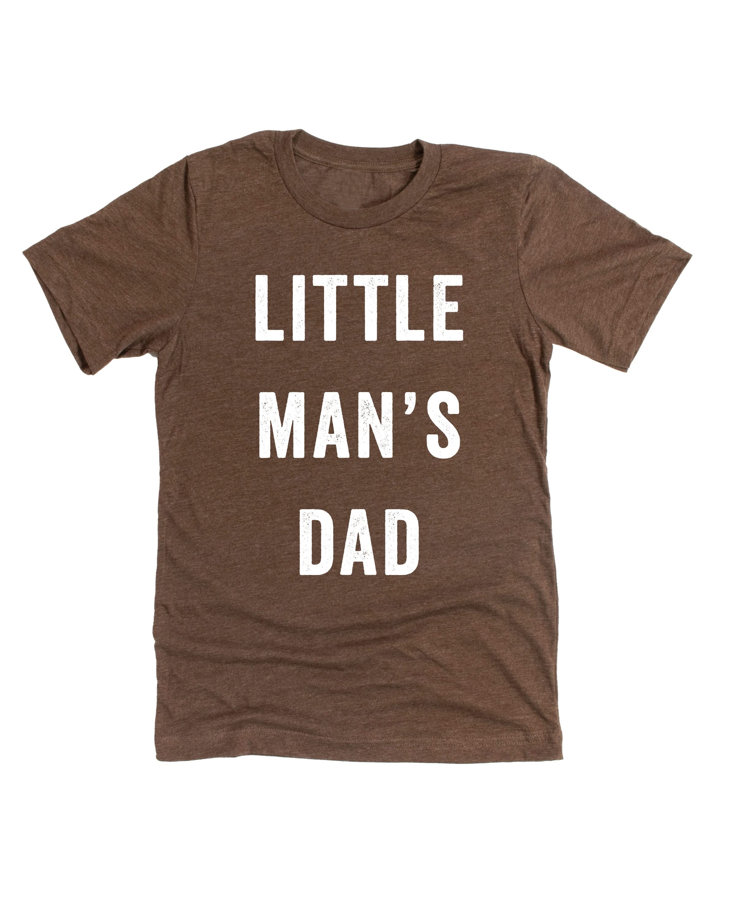 Little Man's Dad - Unisex Tee Little Mama Shirt Shop