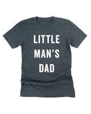 Little Man's Dad - Unisex Tee Little Mama Shirt Shop