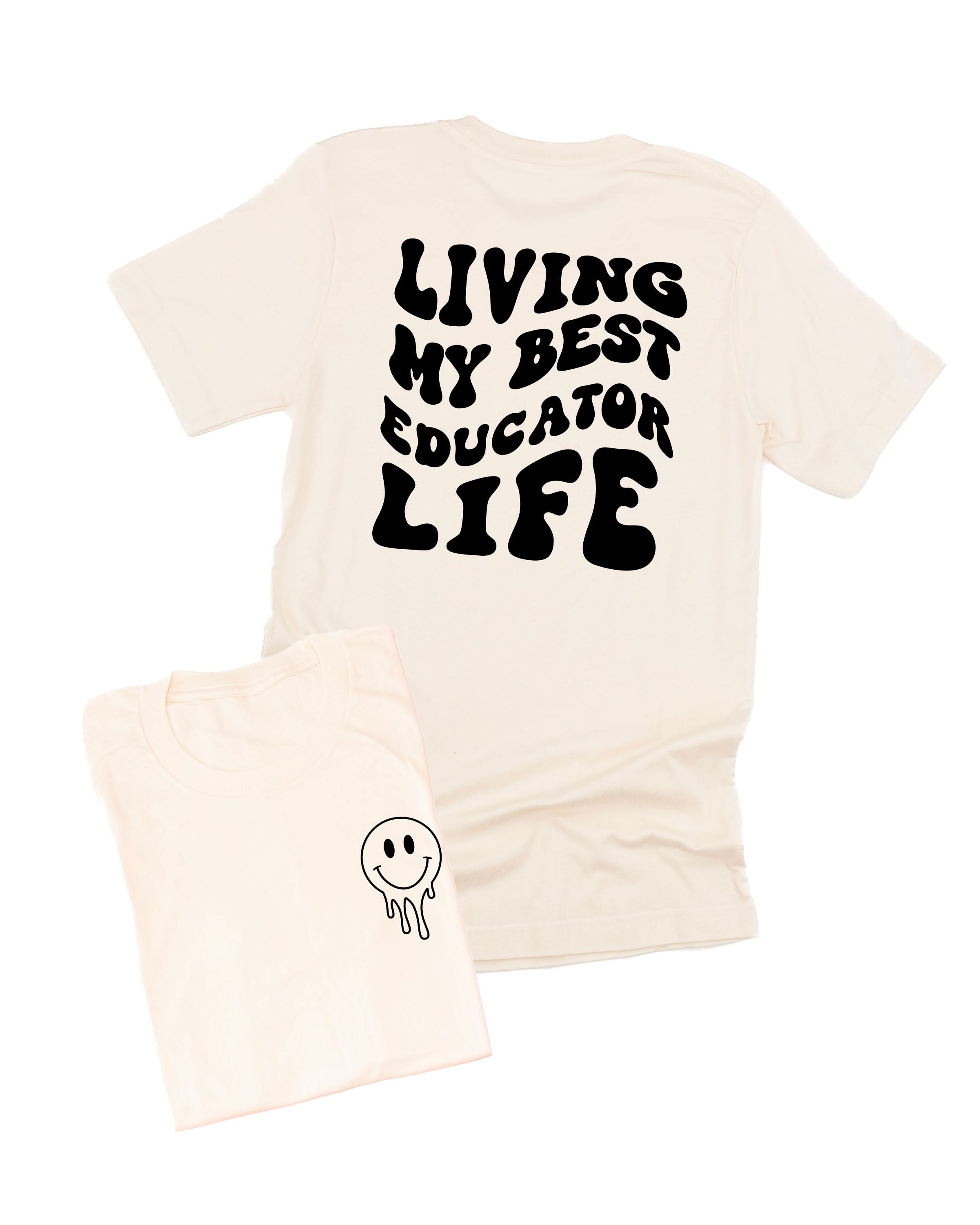 Living My Best Educator Life - Melty Smiley (pf & b) - Unisex Tee Little Mama Shirt Shop