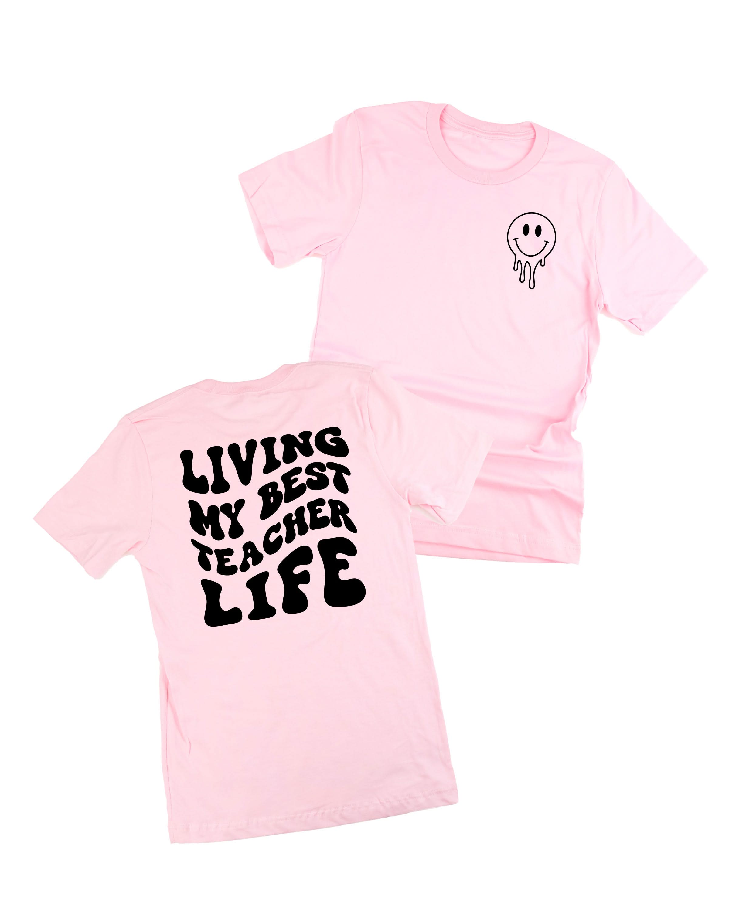 Living My Best Teacher Life - Melty Smiley (pf & b) - Unisex Tee Little Mama Shirt Shop