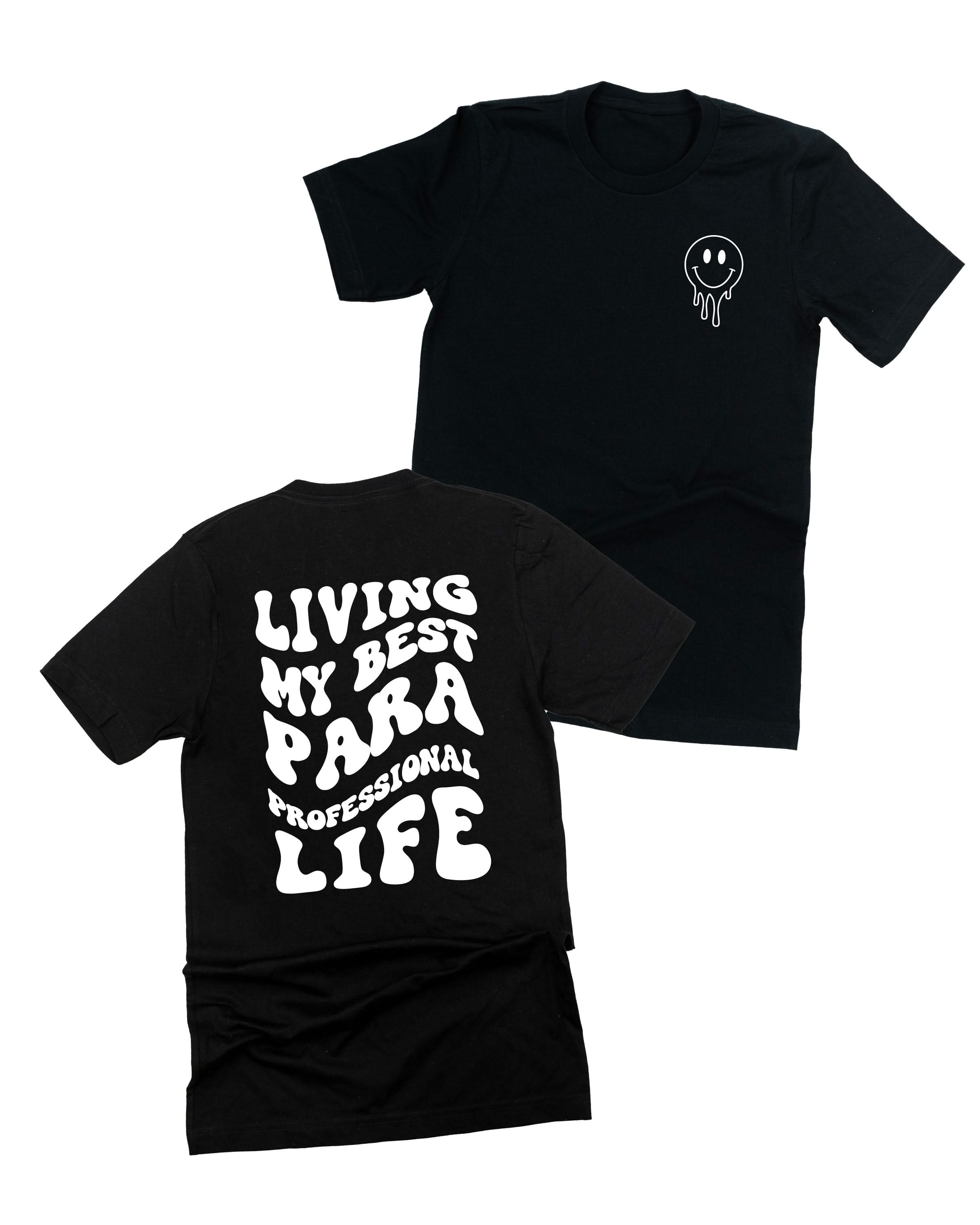 Living My Best Para Professional Life - Melty Smiley (pf & b) - Unisex Tee Little Mama Shirt Shop