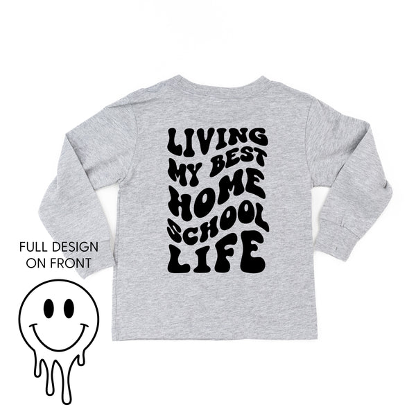 Living My Best Home School Life (w/ Full Melty Smiley) - Long Sleeve Child Shirt