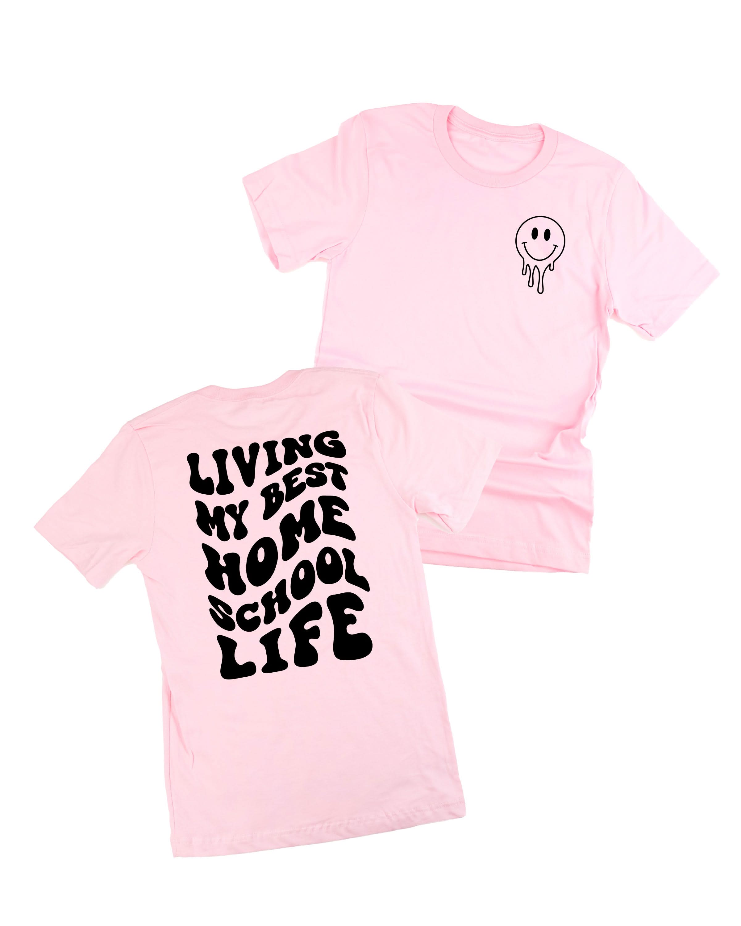 Living My Best Home School Life - Melty Smiley (pf & b) - Unisex Tee Little Mama Shirt Shop