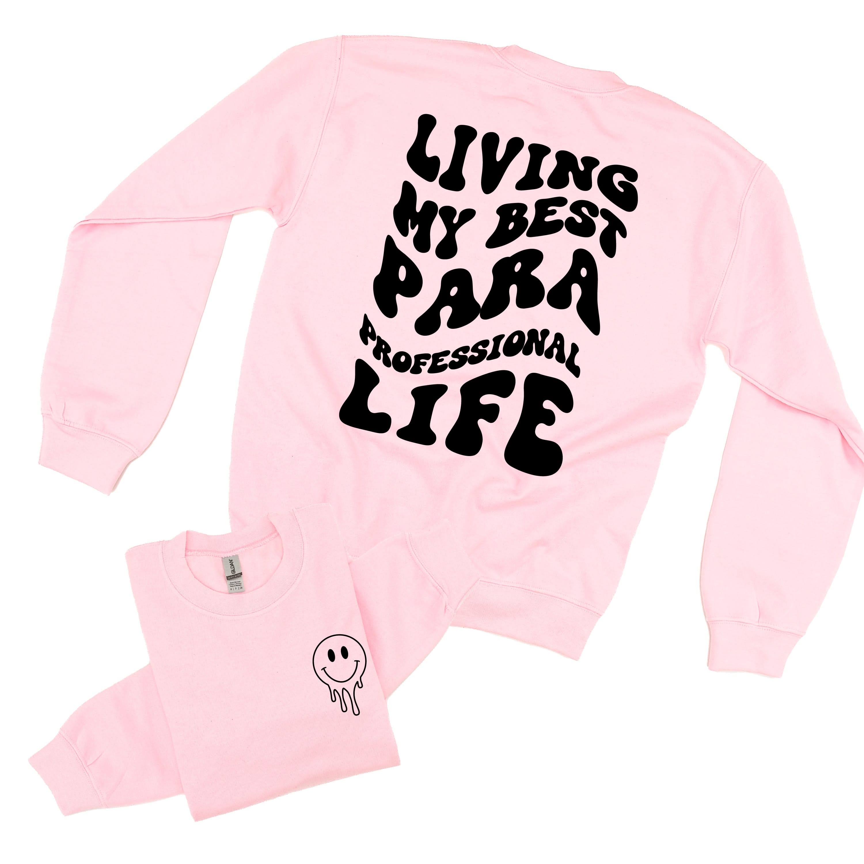 Living My Best Para Professional Life - Melty Smiley (pf & b) - BASIC Fleece Little Mama Shirt Shop LLC
