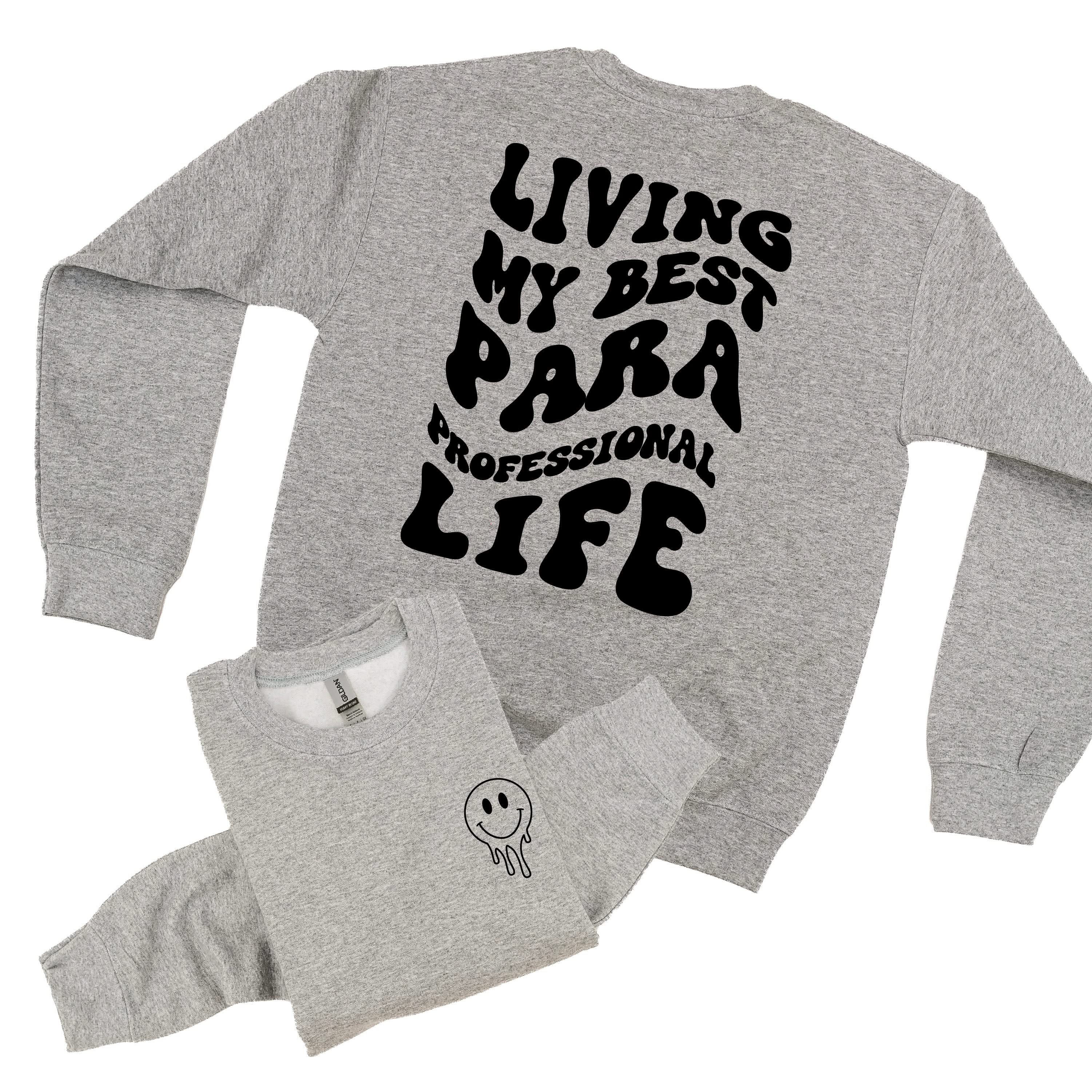 Living My Best Para Professional Life - Melty Smiley (pf & b) - BASIC Fleece Little Mama Shirt Shop LLC