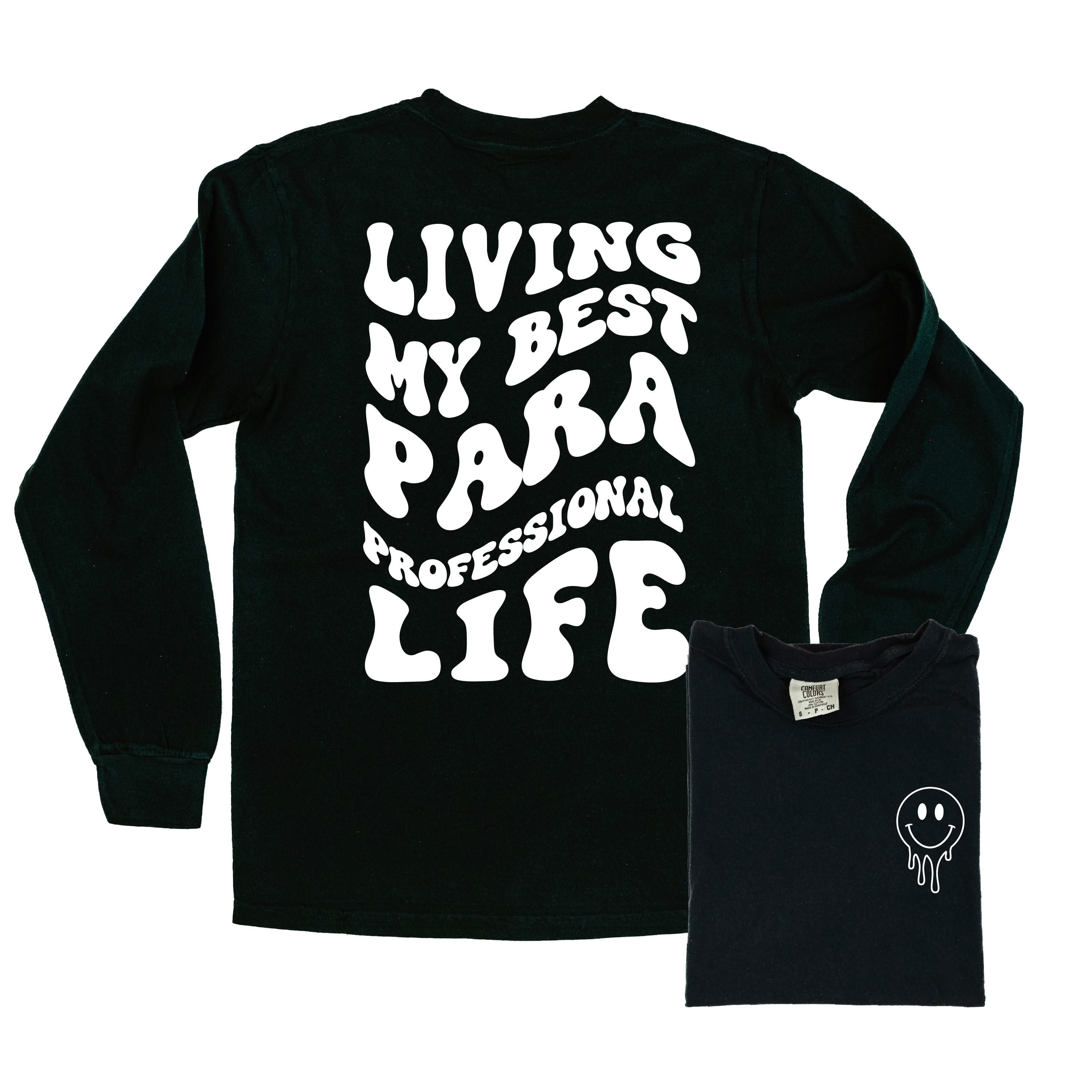Living My Best Para Professional Life - Melty Smiley (pf & b) - LONG SLEEVE Comfort Colors Tee Little Mama Shirt Shop