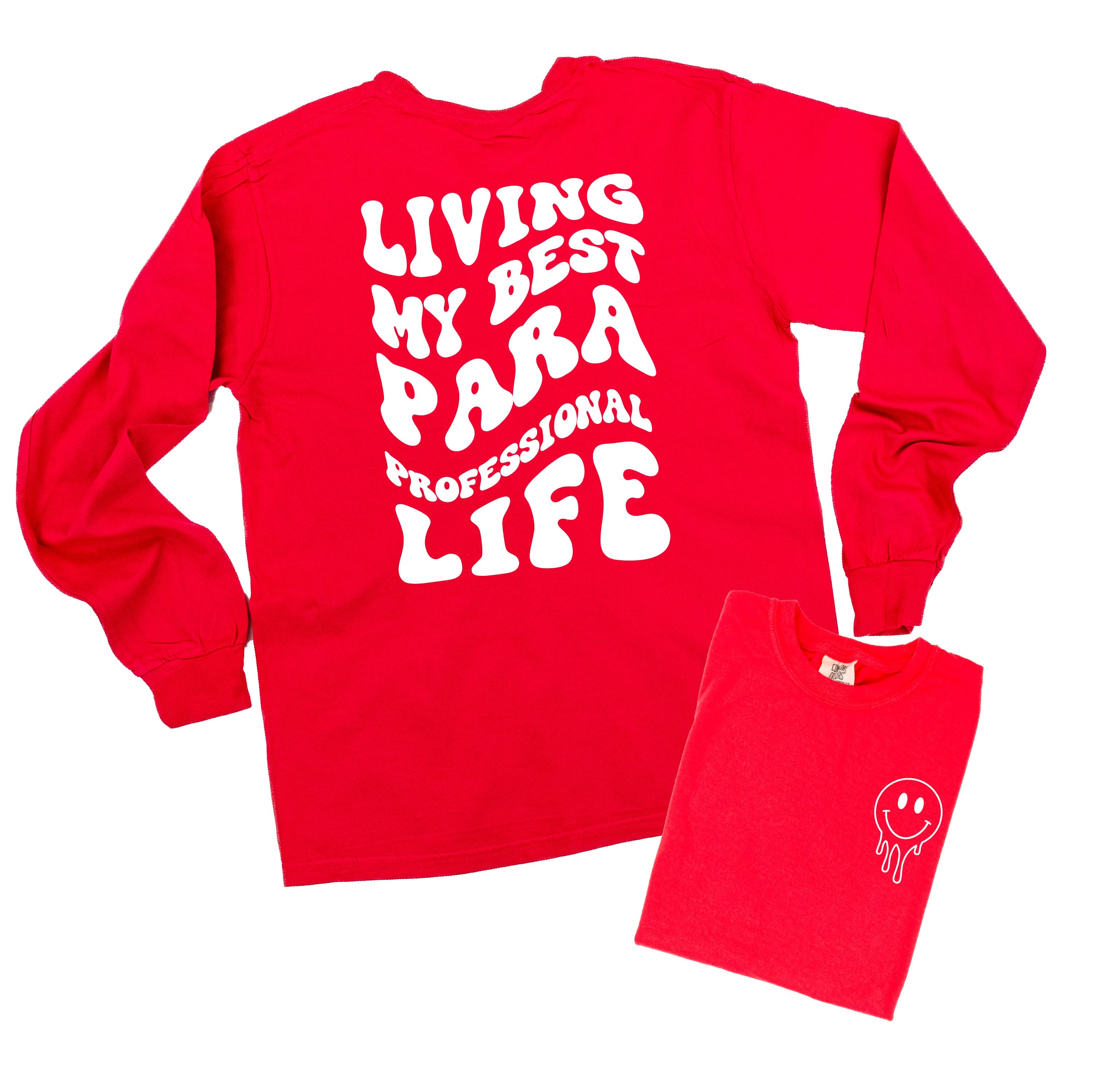 Living My Best Para Professional Life - Melty Smiley (pf & b) - LONG SLEEVE Comfort Colors Tee Little Mama Shirt Shop