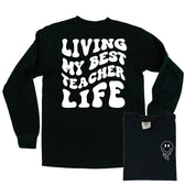 Living My Best Teacher Life - Melty Smiley (pf & b) - LONG SLEEVE Comfort Colors Tee Little Mama Shirt Shop