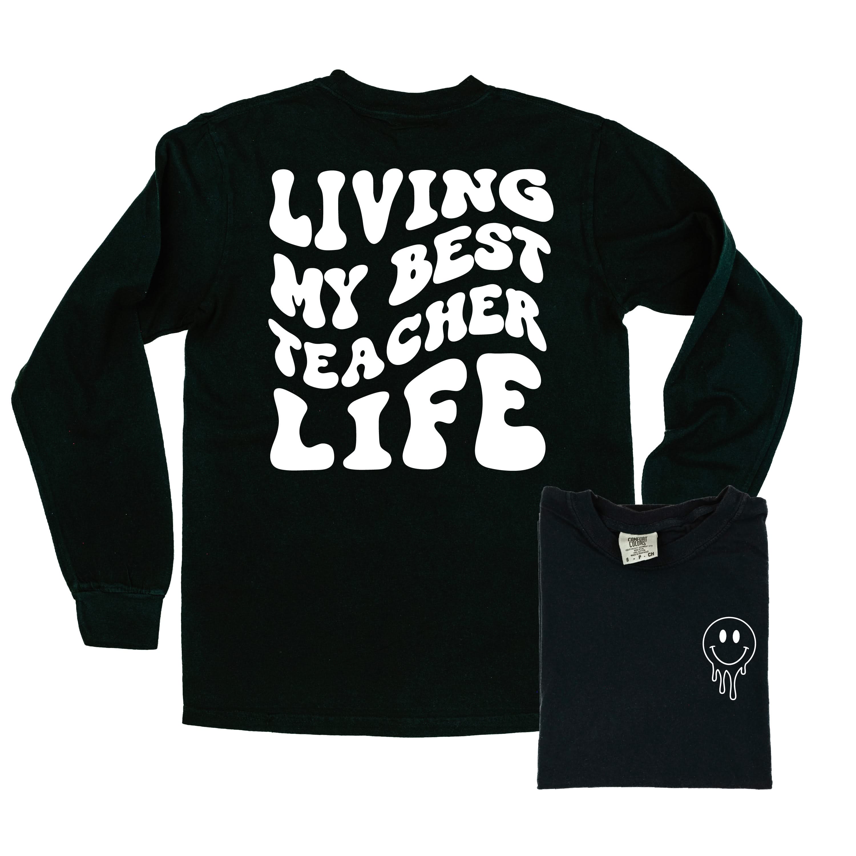 Living My Best Teacher Life - Melty Smiley (pf & b) - LONG SLEEVE Comfort Colors Tee Little Mama Shirt Shop