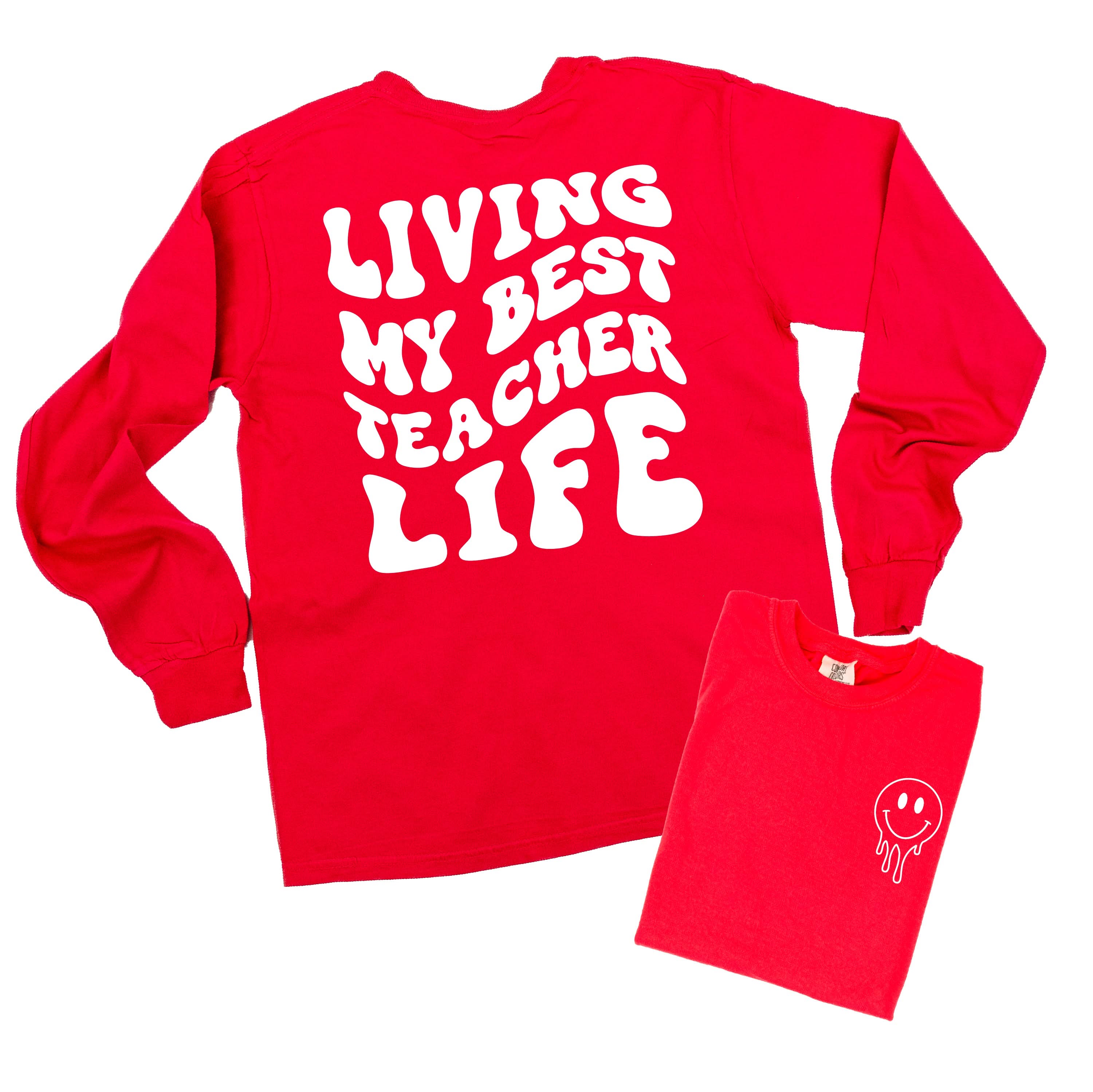 Living My Best Teacher Life - Melty Smiley (pf & b) - LONG SLEEVE Comfort Colors Tee Little Mama Shirt Shop