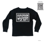 Home School Is Cool Pocket Design on Front w/ Full Our Classroom Is Wherever We Are On Back - Long Sleeve Child Shirt Little Mama Shirt Shop