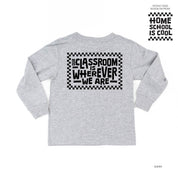 Home School Is Cool Pocket Design on Front w/ Full Our Classroom Is Wherever We Are On Back - Long Sleeve Child Shirt Little Mama Shirt Shop