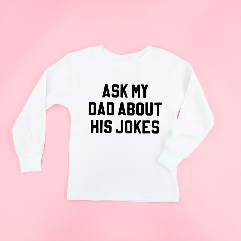 Ask My Dad About His Jokes - Long Sleeve Child Shirt