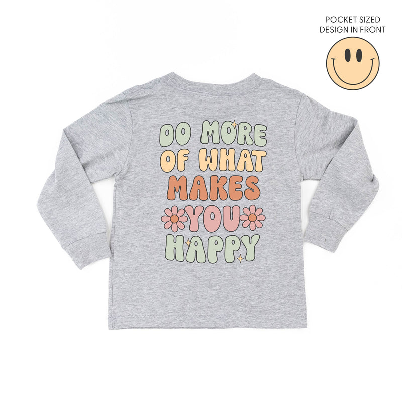 Smiley Pocket on Front w/ Do More Of What Makes You Happy on Back - Long Sleeve Child Shirt
