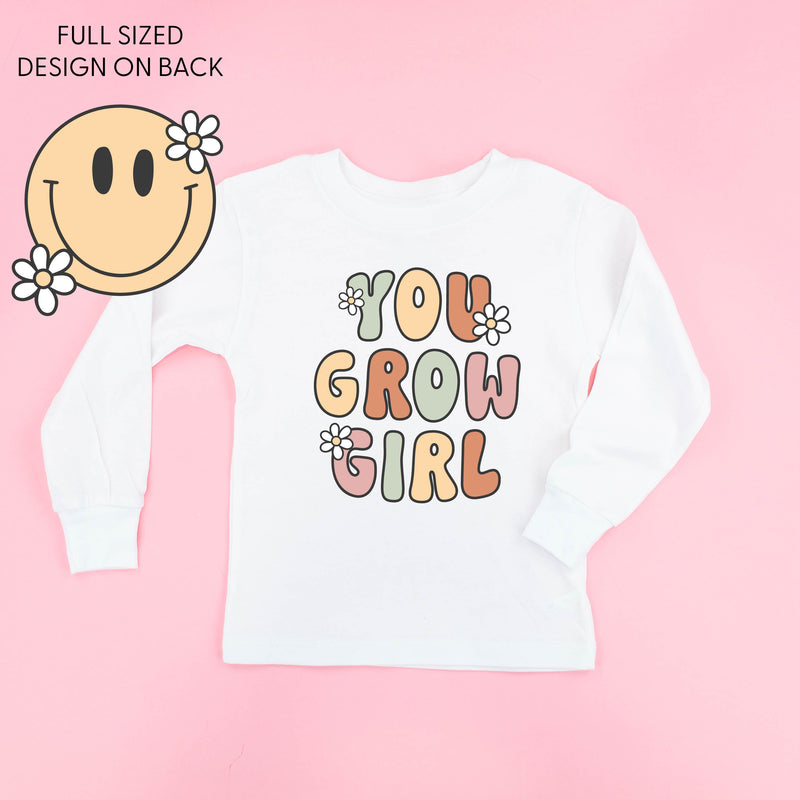 You Grow Girl on Front w/ Smiley and Flowers on Back - Long Sleeve Child Shirt