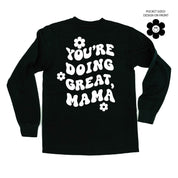 Melting Motherhood - YOU'RE DOING GREAT, MAMA - (w/ Simple Flower Smiley) - LONG SLEEVE COMFORT COLORS TEE Little Mama Shirt Shop