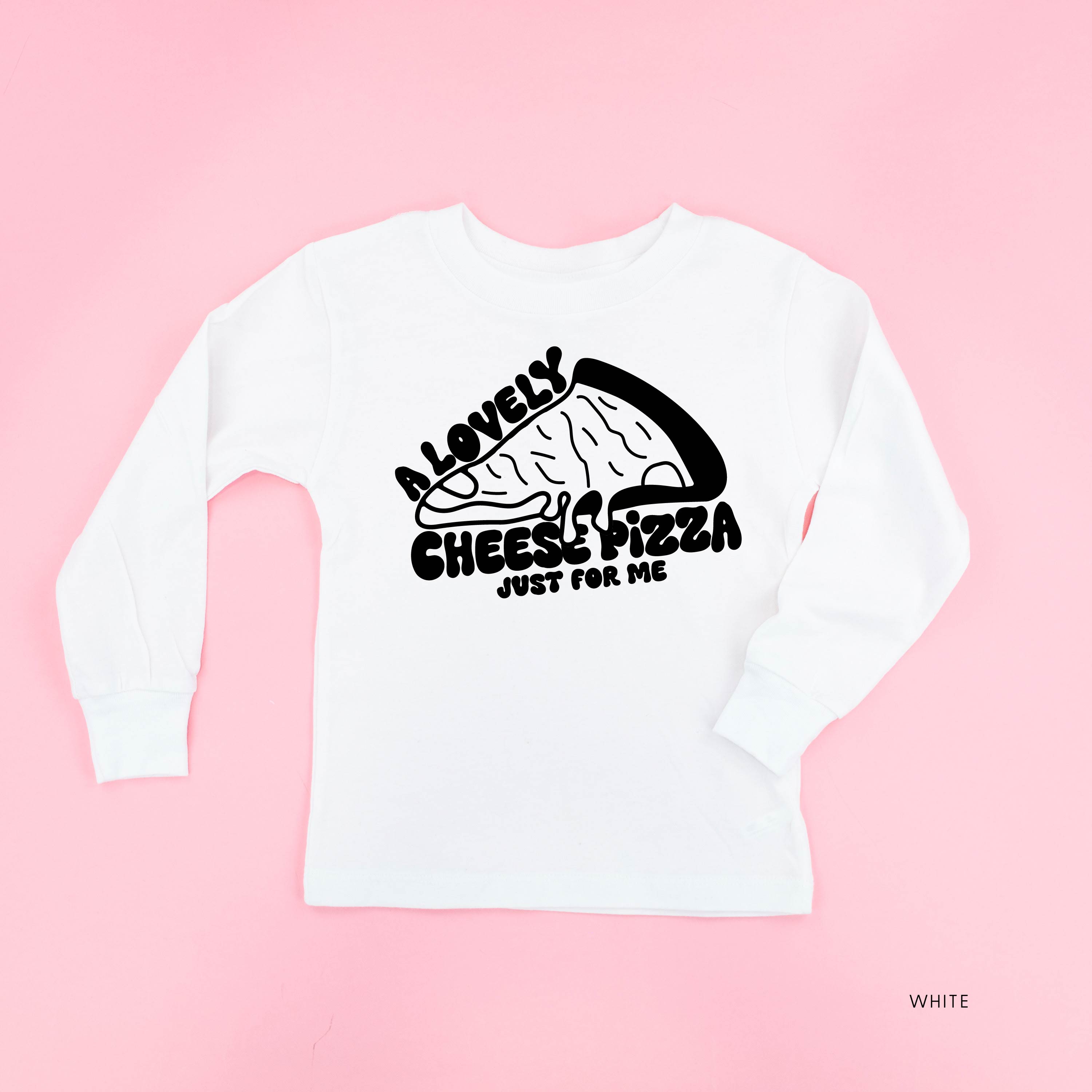 A Lovely Cheese Pizza Just For Me - Child LONG SLEEVE Tee Little Mama Shirt Shop