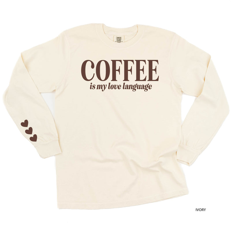 Coffee Is My Love Language (sd) - LONG SLEEVE Comfort Colors Tee