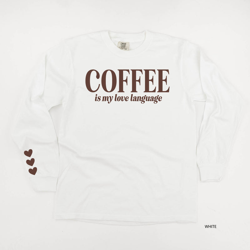 Coffee Is My Love Language (sd) - LONG SLEEVE Comfort Colors Tee