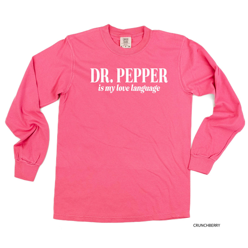 Dr. Pepper Is My Love Language (sd) - LONG SLEEVE Comfort Colors Tee