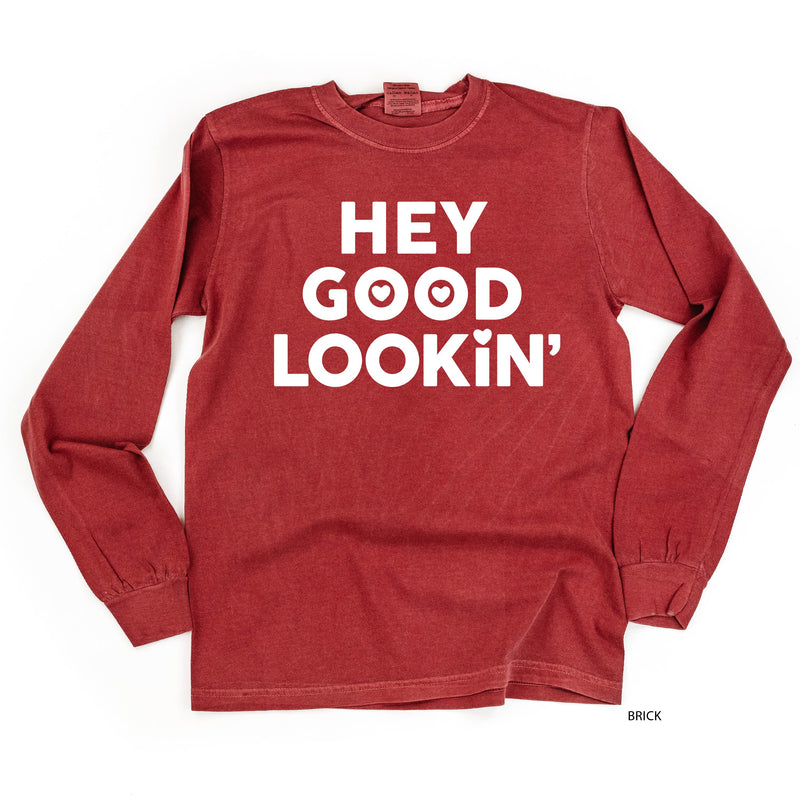 Hey Good Lookin' - LONG SLEEVE Comfort Colors Tee