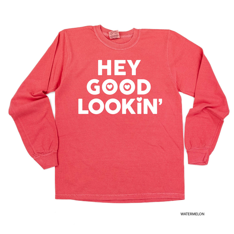 Hey Good Lookin' - LONG SLEEVE Comfort Colors Tee